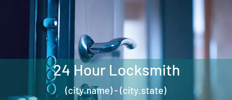  24 Hour Locksmith (city.name) - (city.state)